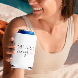 Positive Motivation Sie sind genug Zitat Dosenkühler