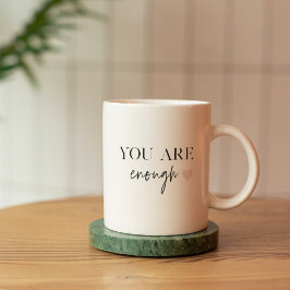Positive Motivation Sie sind genug Zitat Kaffeetasse
