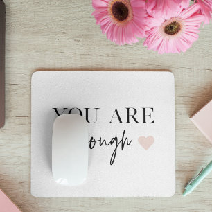 Positive Motivation Sie sind genug Zitat Mousepad