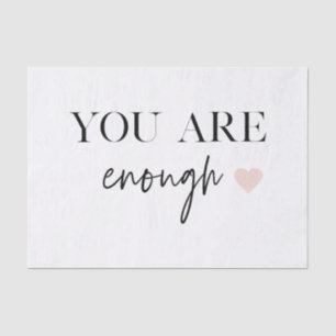 Positive Motivation Sie sind genug Zitat Seidenpapier