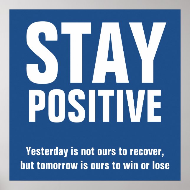 Positive Motivierend Zitate blau bleibe Poster (Vorne)