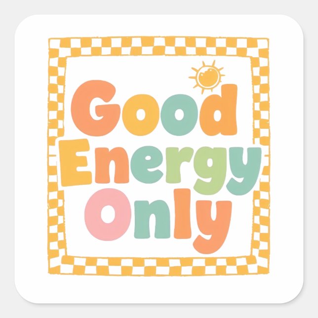 Positive "Nur Gute Energie" Karorahmen Quadratischer Aufkleber (Vorderseite)