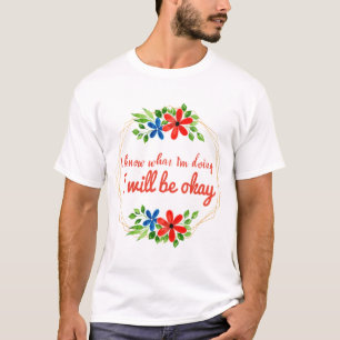 positive Redewendungen für Arbeit und Liebe T-Shirt