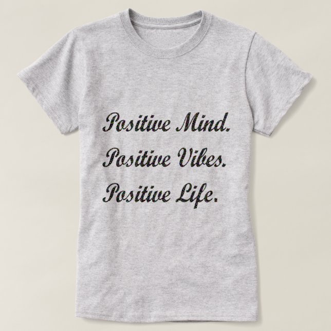 Positive Sinnespositive Schwingungens-positives T-Shirt (Design vorne)
