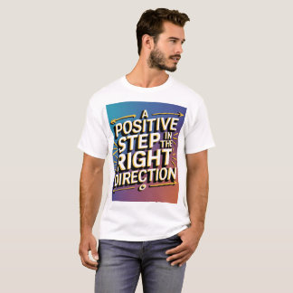 Positive T - Shirt