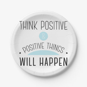 Positive und positive Dinge werden passieren Pappteller