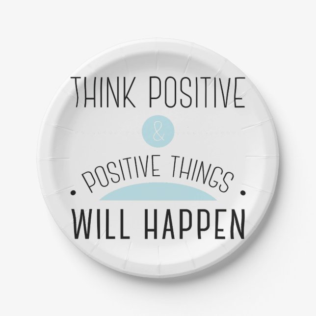 Positive und positive Dinge werden passieren Pappteller (Vorderseite)