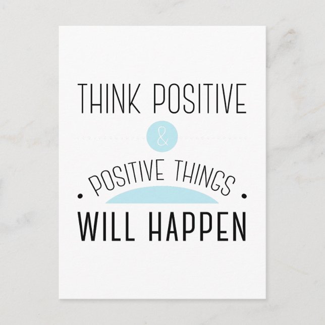 Positive und positive Dinge werden passieren Postkarte (Vorderseite)