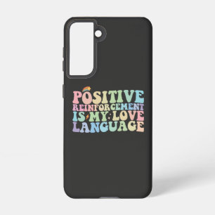 Positive Verstärkung ist meine Liebe Samsung Galaxy Hülle