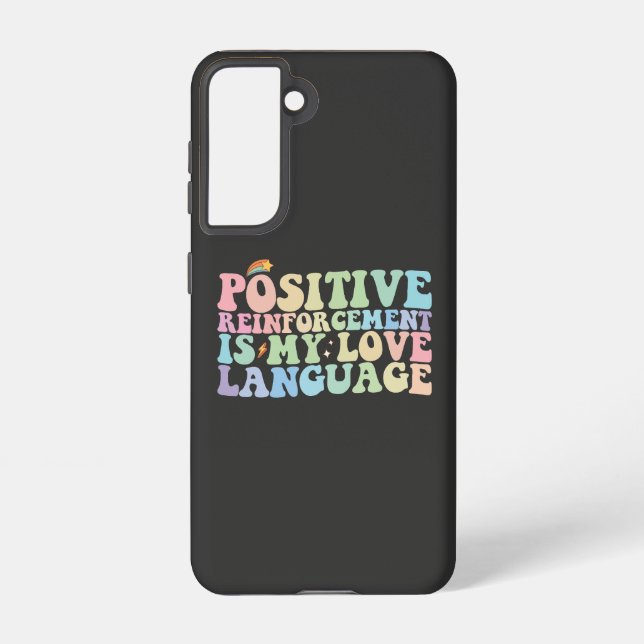 Positive Verstärkung ist meine Liebe Samsung Galaxy Hülle (Rückseite)