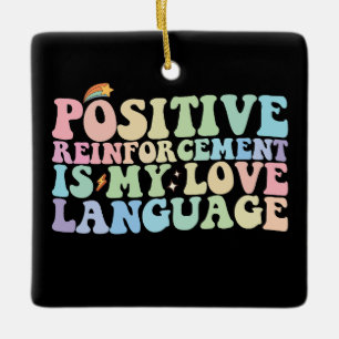 Positive Verstärkung ist meine Liebessprache Groov Keramikornament