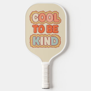 Positive Vibes Cool To Be Kind Zitat Pickleball Schläger