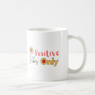 Positive Vibes nur trendige neue Tasse-Designs Kaffeetasse