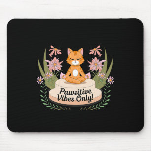 Positive Vibes Only Yoga-Übungen Kitten Katzenlieb Mousepad