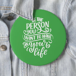 Positive Vibes - seien Sie die Person, die Sie Gew Button