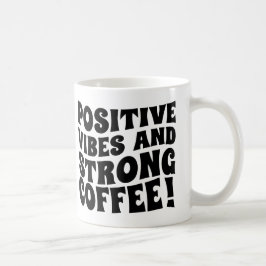 Positive Vibes & Starke Kaffee-Tasse Kaffeetasse