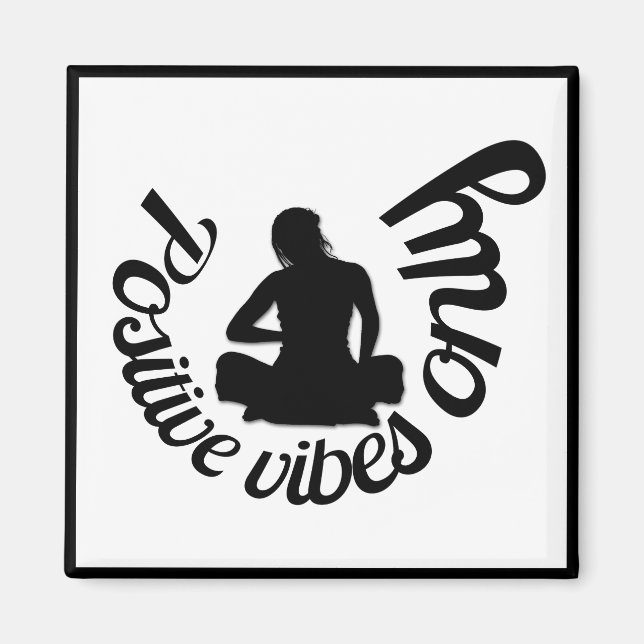 Positive Vibes zitieren nur Zen-Yoga-Meditation Magnet (Vorne)