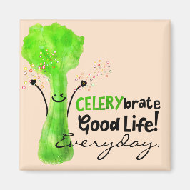 Positiver Celery Pun - Celerybrate Good Life Magnet