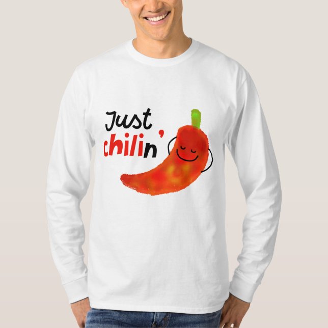 Positiver Chili Pfeffer Pun - Just Chilin T-Shirt (Vorderseite)