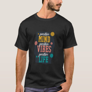 Positiver Geist Positive Vibes Positives Leben T-Shirt