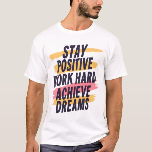 Positiver T - Shirt bleibe - Motivierend AngebotsT