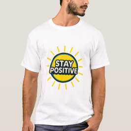 Positiver T - Shirt für Motivierend Zitat bleibe