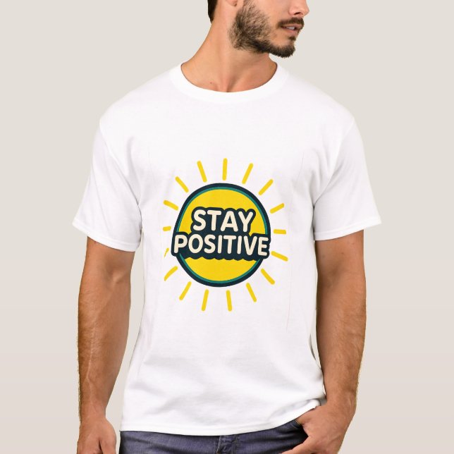 Positiver T - Shirt für Motivierend Zitat bleibe (Vorderseite)
