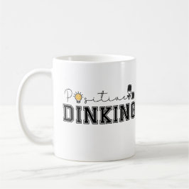 Positives Dinking Funny Pickleball Sprichwort Kaffeetasse