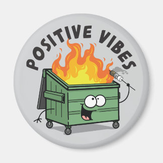 Positives Vibes Dumpster Round Magnet