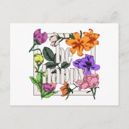 Positives Zitat Sei glücklich und Garten-Blume Postkarte