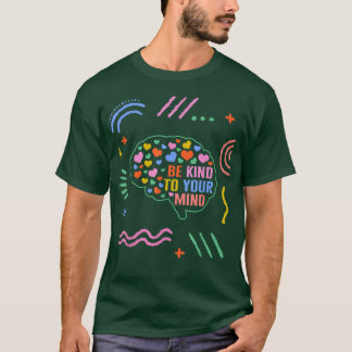 Positivität für Ihre geistige Gesundheit T-Shirt