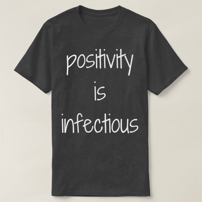 Positivität ist ansteckendes Design T-Shirt (Design vorne)