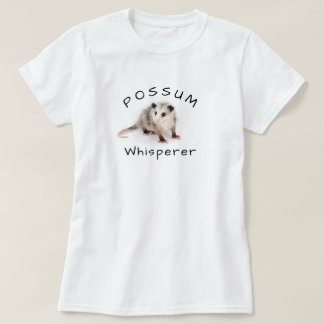 Possum Whisperator T-Shirt