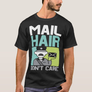 Post Hair Don Care Post T-Shirt