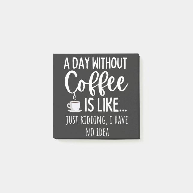 Post-it® A Day Without Coffee Funny Coffee Lover Gift (Devant)
