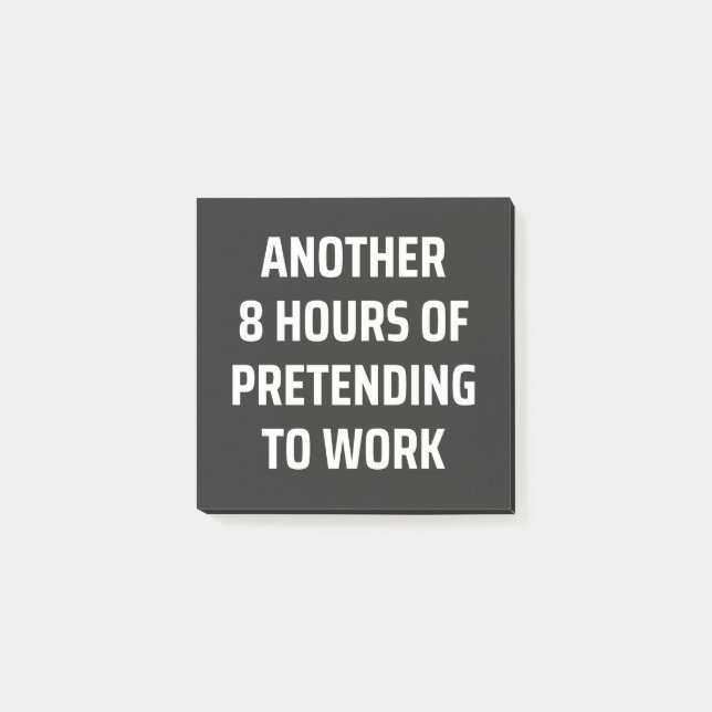 Post-it® another 8 hours of pretending to work (Devant)