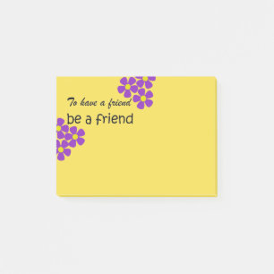 Post-it® "Avoir un ami, être un ami" - Citation d'amitié