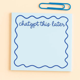 Post-It drôles de ChatGPT | « ChatGPT plus tard »