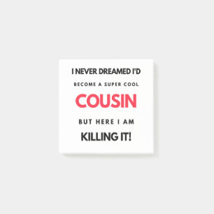 Post-it® I Never Dreamed I'd Become A Super Cool Cousin 2