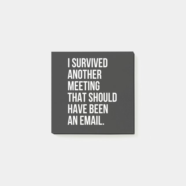 Post-it® I survived another meeting that should been email (Devant)