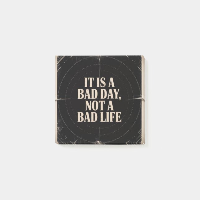 Post-it® It Is A Bad Day, Not A Bad Life (Devant)