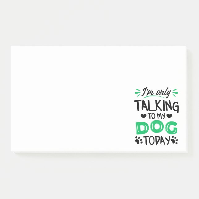 Post-it® Je ne parle qu'à mon chien aujourd'hui (Devant)