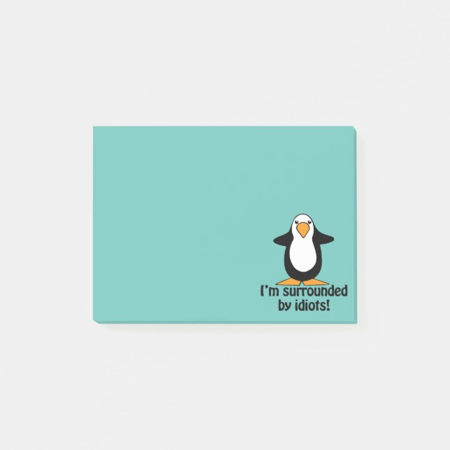 Post-it® Je suis entouré par des idiots ! Pingouin drôle (Devant)
