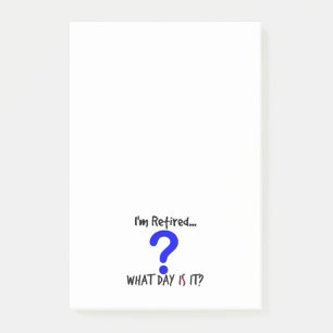 Post-it® Je Suis Retraité...Quel Jour Est-Ce ? Notes post-i
