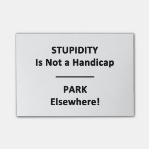 Post-it® La stupidité n'est pas un handicap.  Parc ailleur