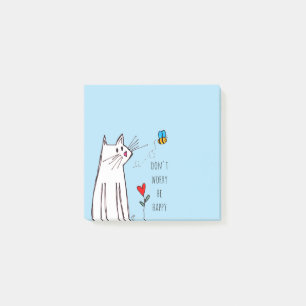 Post-it® Mignonne Ne vous inquiétez pas Soyez heureux Chat