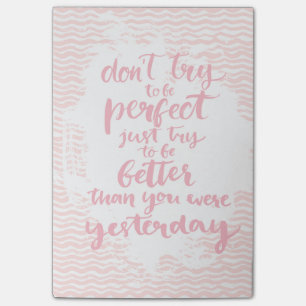 Post-it® N'essayez pas d'être parfait, juste essai à êtr