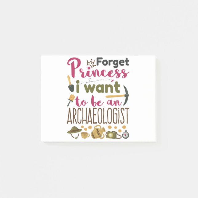 Post-it® Oubliez Princesse Je veux être archéologue (Devant)