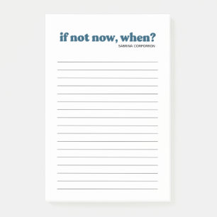 Post-it® Personnalisé, si ce n'est maintenant, quand bleu
