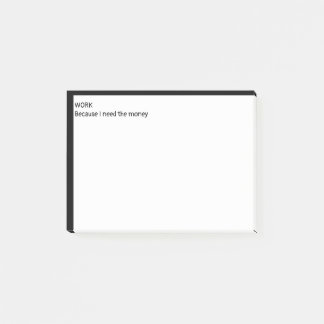 Post-it® Travaille parce que j'ai besoin d'argent